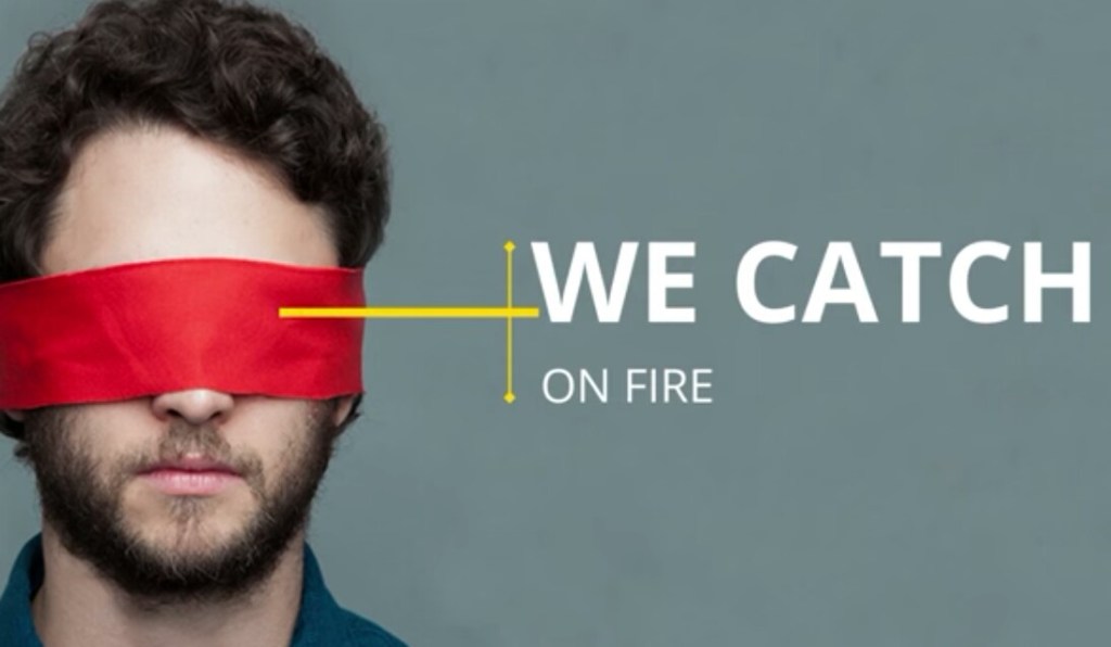 We Catch On&nbsp;Fire