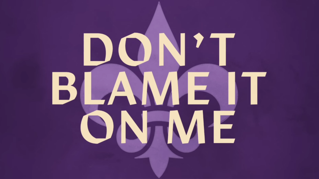 Don’t Blame It On&nbsp;Me